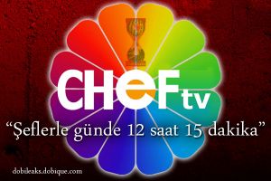 CHEF TV: “Şeflerle günde 12 saat 15 dakika”